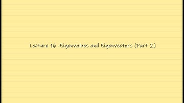 Linear Algebra Lecture 16 - Eigenvalues and Eigenvectors (Part 2)