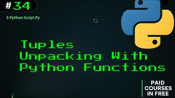 34 - Tuple Unpacking with Python Functions