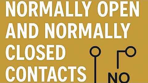 Normally Open vs Normally Closed Contacts Explained | Electrical Basics