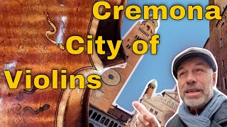 I visit Cremona  City of Violins