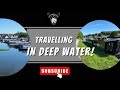 Travelling in DEEP water!!   EPISODE 29