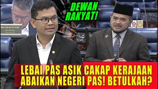 GEMPAK! LEBAI PAS ASIK CAKAP KERAJAAN ABAIKAN NEGERI PAS! BETULKAH?