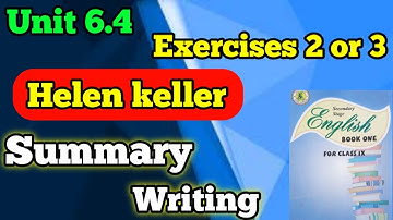 Helen keller summary writing exercises 2 and 3 unit 6.4 new English book class 9 | Sindh board ex 2
