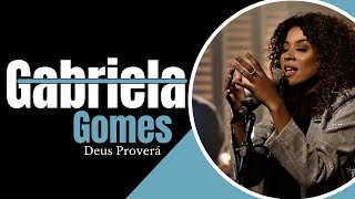 Deus Proverá / Canção de Gabriela Gomes
