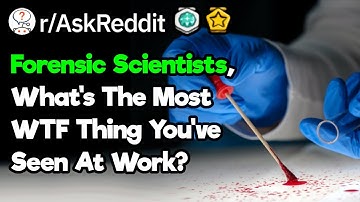 Forensic Scientists, What