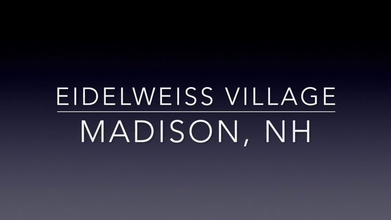 Eidelweiss Village in Madison, NH YouTube