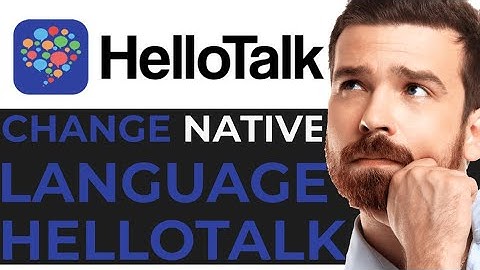 how to change native language on hello talk