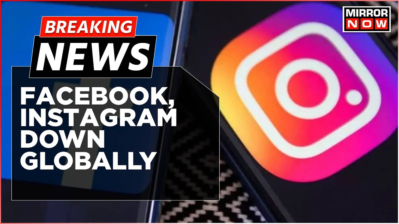 Facebook and Instagram outage: Widespread disruption resolved