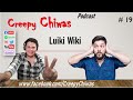 #19 Creepy Chiwas Ft. Luiki Wiki