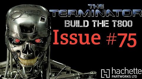 Build The Terminator - Issue 75 - continuing the left arm