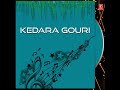 Kedara Gouri Mp3 Song