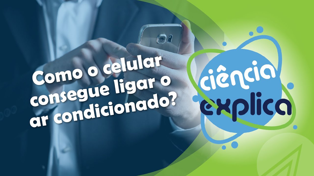Como Ligar Ar Condicionado Elgin Pelo Celular Ciência Explica - Como o celular consegue ligar o ar condicionado