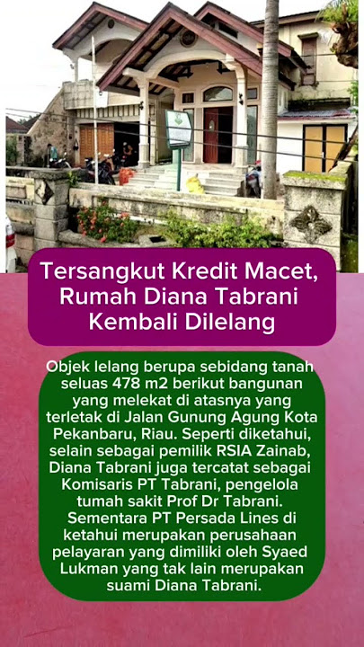 Rumah Komisaris PT Tabrani, Diana Tabrani Akan Dilelang Karena Kredit Macet #rumah #videoviral