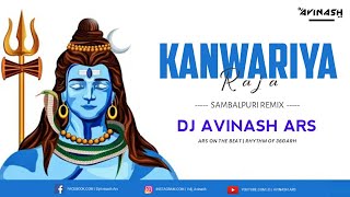 Kanwariyaa Raja | Sambalpuri Remix | Dj Avinash Ars | Sawan Spacial 2021