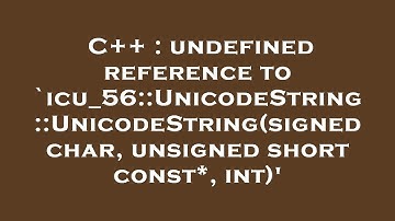 C++ : undefined reference to `icu_56::UnicodeString::UnicodeString(signed char, unsigned short const