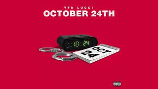 YFN Lucci - Oct. 24th (Official Audio)