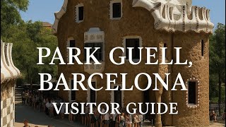 Things to do in ….barcelona ,Park Güell – A visitors Guide to Gaudí’s Masterpiece in Barcelona