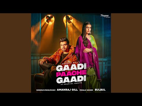 Amanraj Gill & Bulbul - Gaadi Paache Gaadi