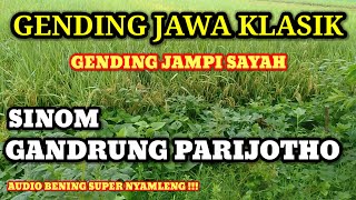 GENDING JAWA KLASIK_GENDING JAMPI SAYAH_SINOM GANDRUNG PARIJOTHO_AUDIO BENING SUPER NYAMLENG !!!