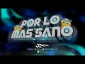 Por Lo Mas Sano (JC Arcila Mix) Aleteo, Zapateo, Guaracha 2019