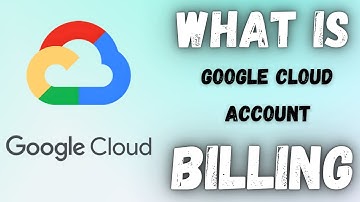 What is google cloud billing account | google cloud platform billing account | gcp billing account