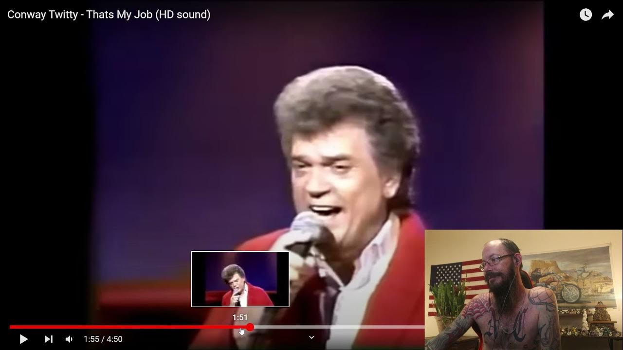 Conway twitty thats my job hd sound reaction youtube