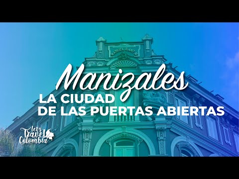 Manizales | Conoce esta maravillosa ciudad junto a nosotros | Let's Travel Colombia