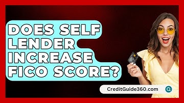 Does Self Lender Increase FICO Score? - CreditGuide360.com