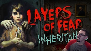 Layers of Fear Inheritance Part 2