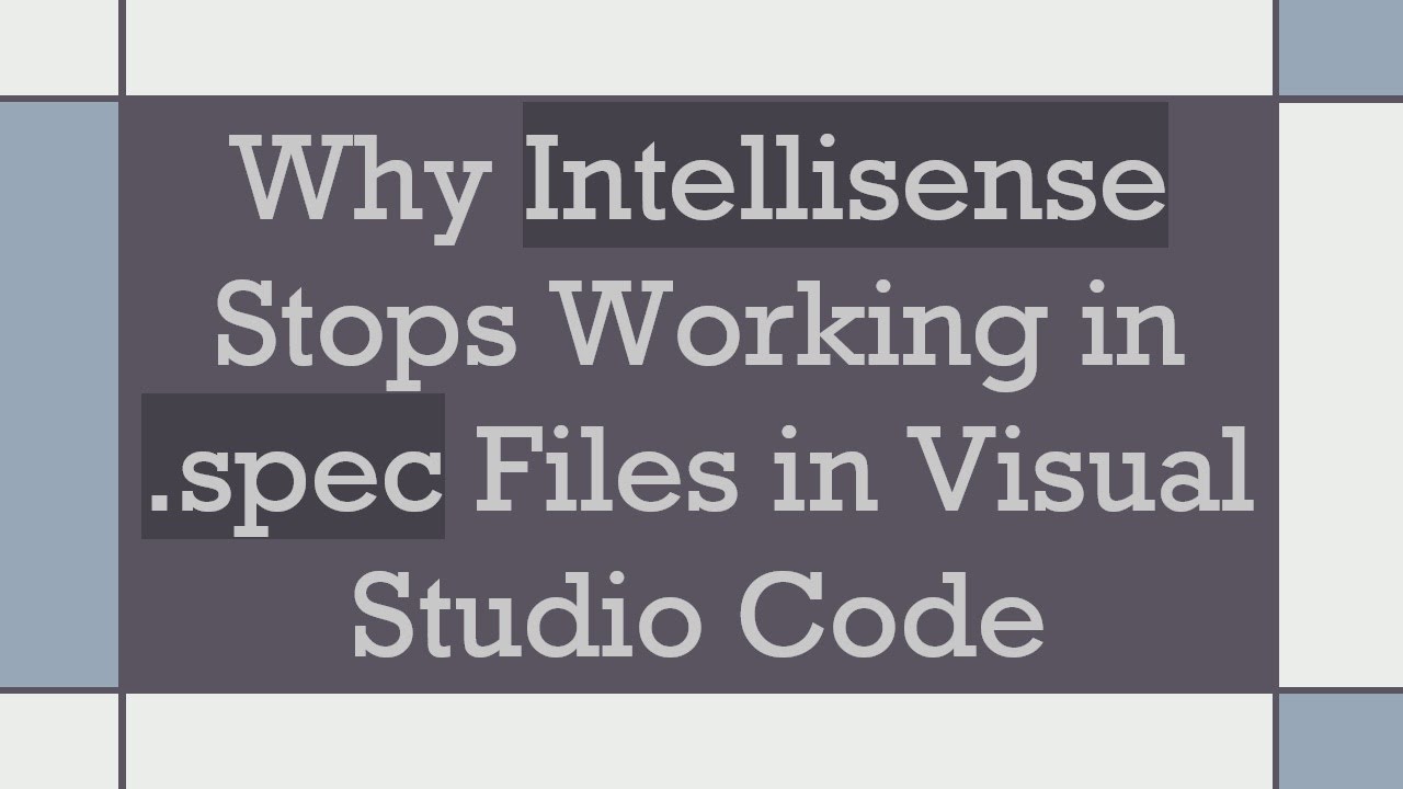 Why Intellisense Stops Working in .spec Files in Visual Studio Code