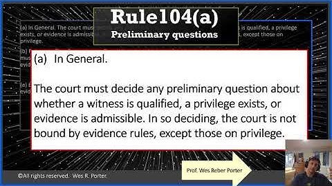Federal Rules of Evidence (FRE) Rule 104 - Preliminary questions