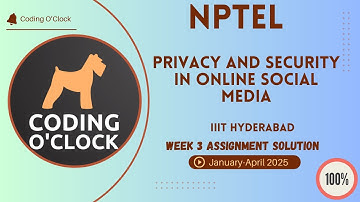 NPTEL Privacy and Security in Online Social Media Week 3 Assignment Solution January April2025 IIITH