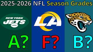 Grading EVERY NFL Team's 2025-2026 Season
