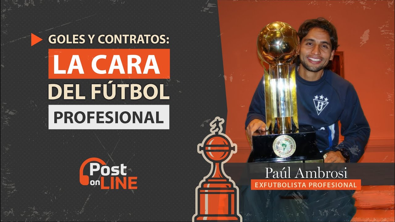 GOLES Y CONTRATOS: LA CARA DEL FÚTBOL PROFESIONAL | PAÚL AMBROSSI