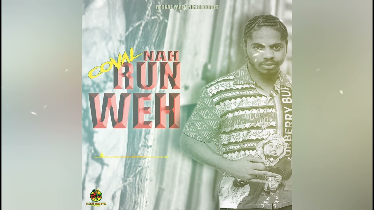 Coval - Nah Run Weh 