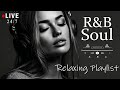 R B Soul Deep Chill Playlist Smooth Vocals Soulful Grooves Relax Study Focus LIVE 24 7