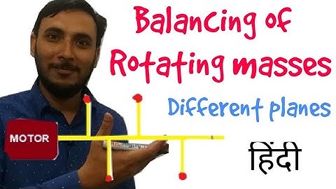 Balancing of rotating masses in different planes || Balancing of rotating masses in hindi