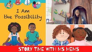 I am the Possibility  - Story Time with Ms Mems