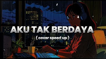 AKU TAK BERDAYA - IDP COVER by SAFIRA SPEED UP