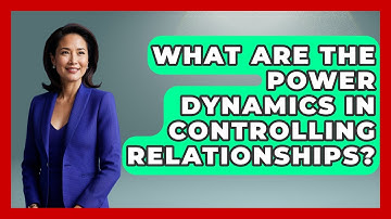 What Are The Power Dynamics In Controlling Relationships? - Gender Equality Network
