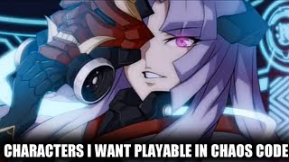 Characters I Want Playable In Chaos Code