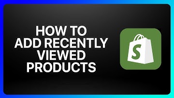 How to Add Recently Viewed Products In Shopify Tutorial
