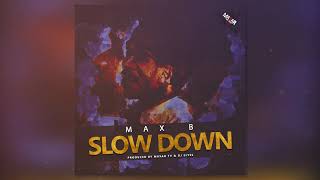 Max B &quot;Slow Down&quot; | Prod by Masar Tv &amp; Dj Elyes