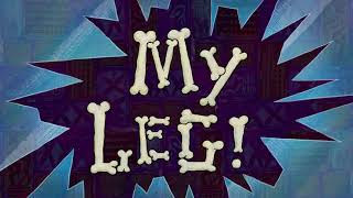 SpongeBob SquarePants Song: My Leg Is In Love