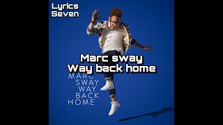 Marc Sway - Way Back Home (Lyircs)
