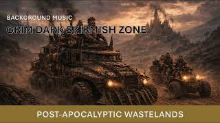 Grimdark Skirmish Music | Steel Raiders of the Ash Wastes Part 12