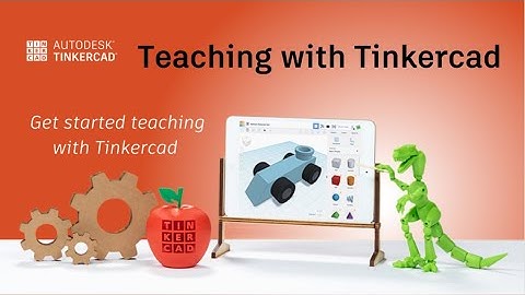 Teaching With Tinkercad (Season 2, Ep. 1) - Get Started Teaching with Tinkercad