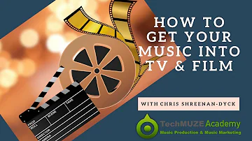 How To Get Your Music Into TV & Film With Chris Shreenan Dyck