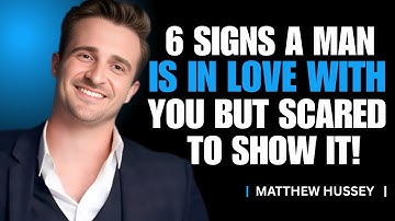 " 6 Signs He Loves You But Is Too Scared to Show It | Matthew Hussey "