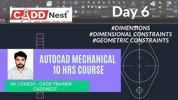 Mechanical Autocad Tutorial |10Hrs course |Part 6 DIMENSIONS AND CONSTRAINTS|CADDNEST|| Mr.LOKESH ||